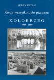 Kiedy_wszystko_bylo_pierwsze_Kolobrzeg_1945-1959_avers